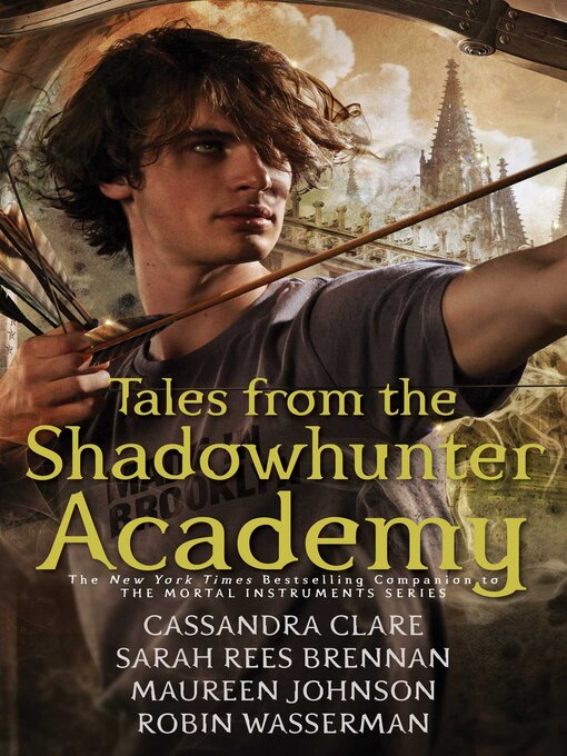 Title details for Tales from the Shadowhunter Academy by Cassandra Clare - Available